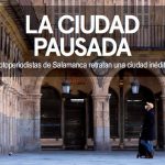 Fotoperiodistas de Salamanca retratan una ciudad inédita