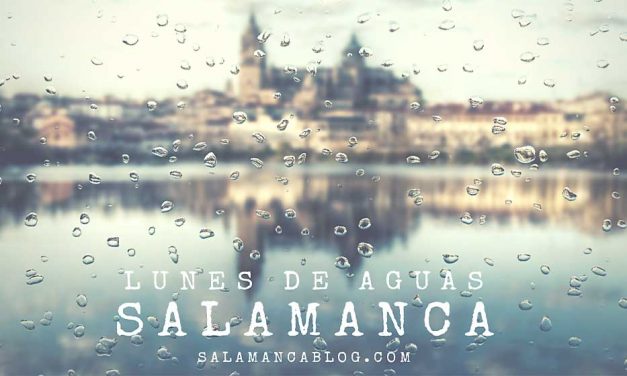 Lunes de Aguas en Salamanca